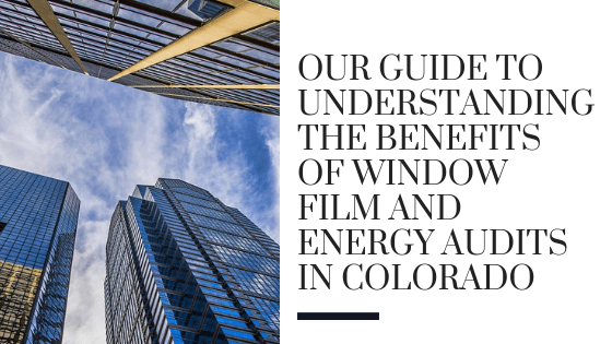 window film colorado energy audits