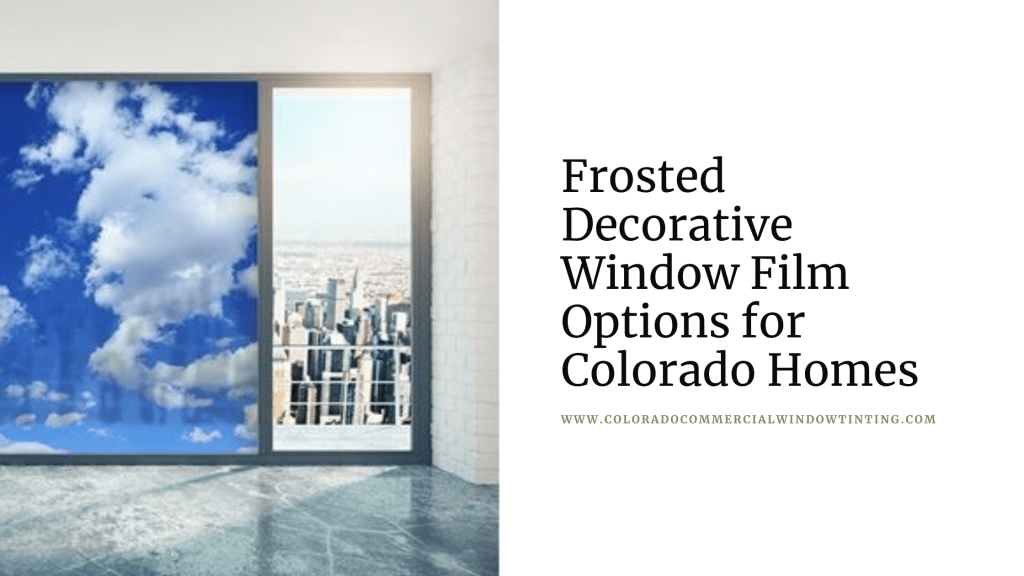 frosted decorative window film options colorado